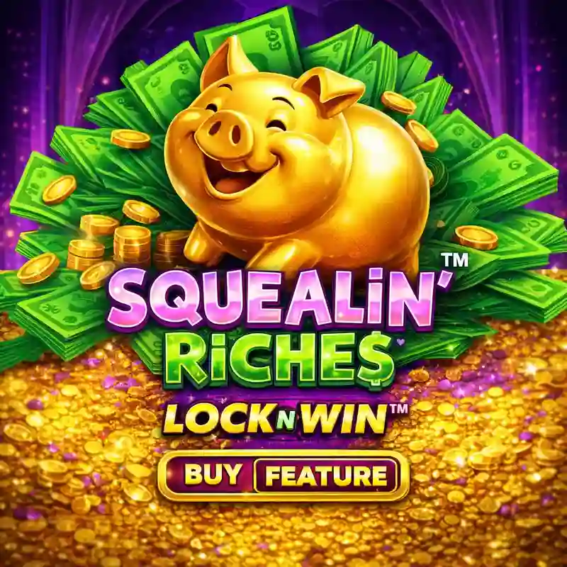 Squealin Riches Slot